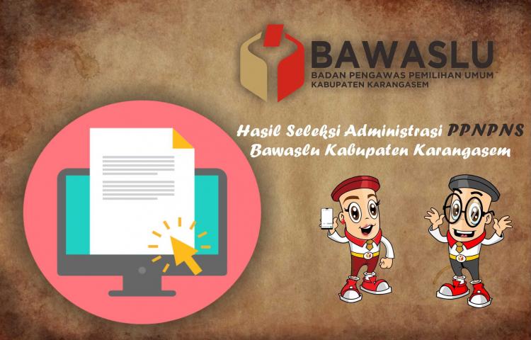 RALAT PENGUMUMAN HASIL SELEKSI ADMINISTRASI REKRUTMEN PENAMBAHAN PEGAWAI PEMERINTAH NON PEGAWAI NEGERI SIPIL (PPNPNS) SEKRETARIAT BAWASLU KABUPATEN KARANGASEM  TAHUN 2019