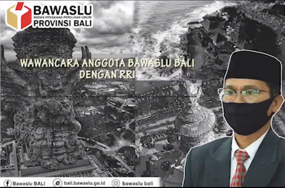 Wawancara RRI dengan Anggota Bawaslu Bali terkait Pengawasan Pelaksanaan Pilkada 9 Desember 2020 ditengah Pandemi Covid- 19.