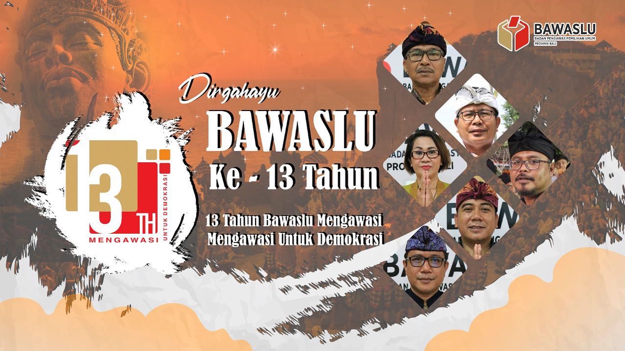 Ucapan Selamat Ulang Tahun Bawaslu yang ke 13 dari Bawaslu Provinsi Bali