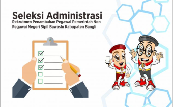 HASIL SELEKSI ADMINISTRASI REKRUTMEN PENAMBAHAN PEGAWAI PEMERINTAH NON PEGAWAI NEGERI SIPIL (PPNPNS) DI LINGKUNGAN SEKRETARIAT BAWASLU KABUPATEN BANGLI TAHUN 2019