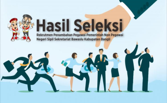 HASIL SELEKSI CAT DAN WAWANCARA REKRUTMEN PENAMBAHAN PEGAWAI PEMERINTAH NON PEGAWAI  NEGERI SIPIL (PPNPNS) DI LINGKUNGAN SEKRETARIAT BAWASLU KABUPATEN BANGLI 