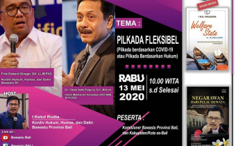 Bawaslu Bali akan menggelar Diskusi Online dengan tema “ Pilkada Fleksibel (Pilkada berdasarkan covid-19 atau Pilkada berdasarkan Hukum)”