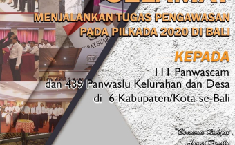 Selamat Bertugas kembali bagi Panwaslu Kecamatan dan Panwaslu Kelurahan/Desa se - Bali