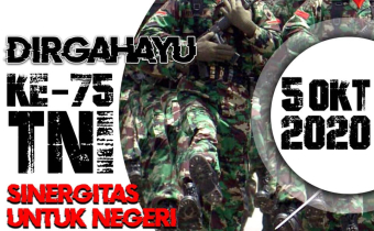 Dirgahayu ke-75 TNI, Sinergitas Untuk Negeri