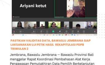 Pastikan Validitas Data,Bawaslu Jembrana Akan Melaksanakan Uji Petik Hasil Rapat Pleno Rekapitulasi PDPB Triwulan 2 KPU Jembrana