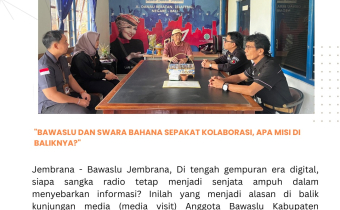 "Bawaslu dan Swara Bahana Sepakat Kolaborasi, Apa Misi di Baliknya?"